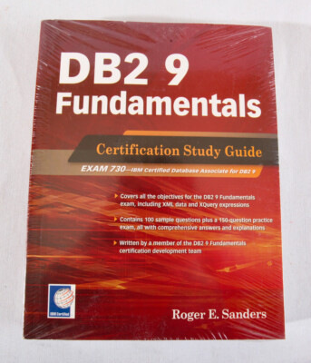 DB2 9 Fundamentals, Certification Study Guide by Roger Sanders, Exam 730, Sealed
