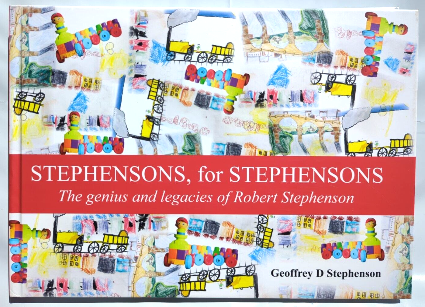 Stephensons For Stephensons by Geoffrey D Stephenson
