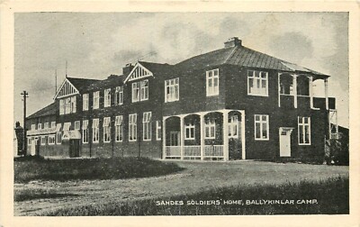 Sandes Soldiers Home, Ballykinlar Camp, Ireland Postcard