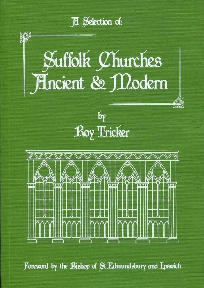 A Selection of Suffolk Churches, Ancient & Modern - Roy Tricker, 1st Ed.