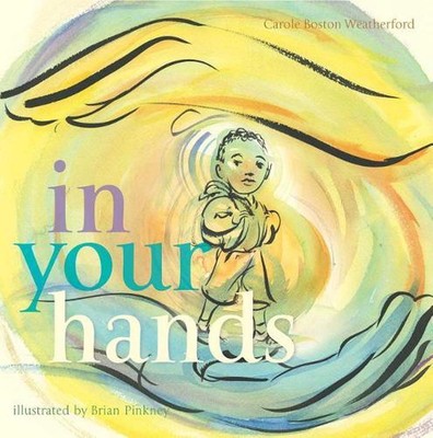 In Your Hands by Carole Boston Weatherford (English) Hardcover Book