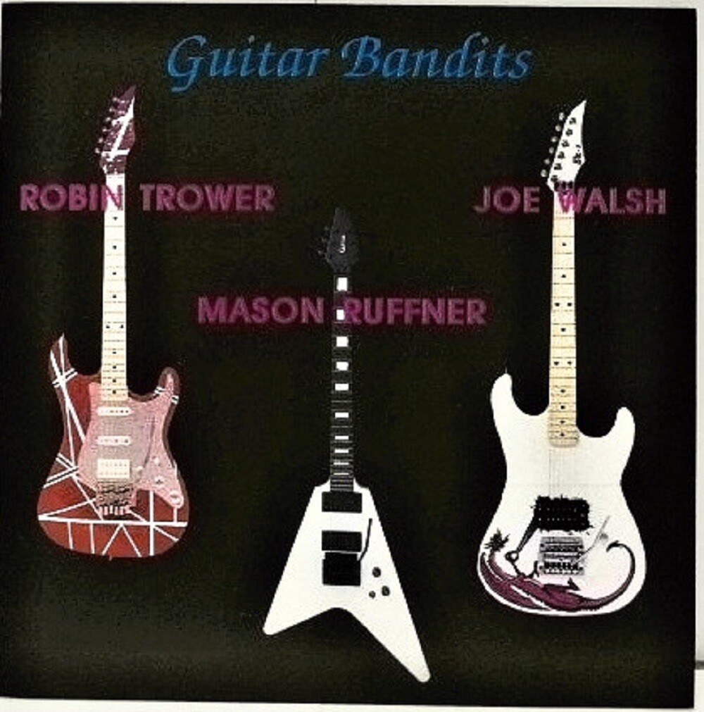 Robin Trower - Joe Walsh - Mason Ruffner ‎– Guitar Bandits