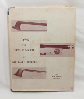 William C. Retford「Bows and Bow Makers」 Bows and Bow Makers: William C. Retford: 9780853601210