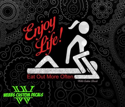 Enjoy Life, Eat Out More Often Funny Vinyl Sticker  3'' Indoor Decal