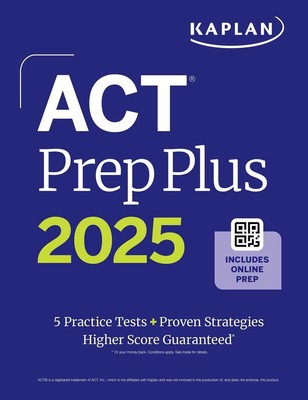 ACT Prep Plus 2025: Study Guide includes 5 Full Length Practice Tests, 100s of P