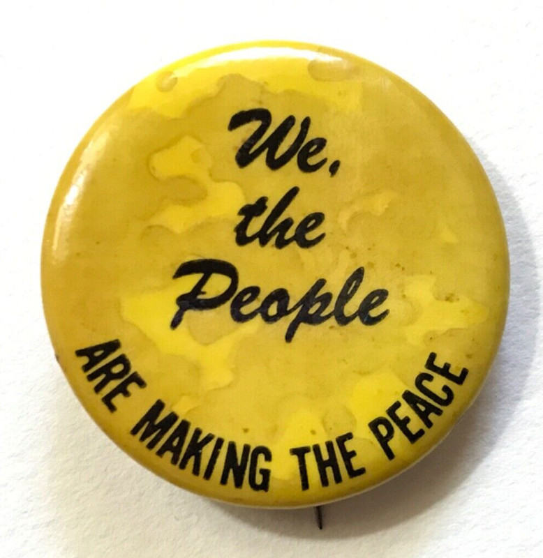 PeopleâS Peace Treaty Pinback Button We, The People Are Making The Peace!