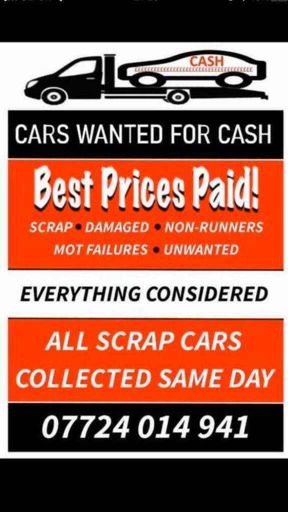 Scrap cars wanted!! Immediate collection// top prices paid!!💷💷 | in