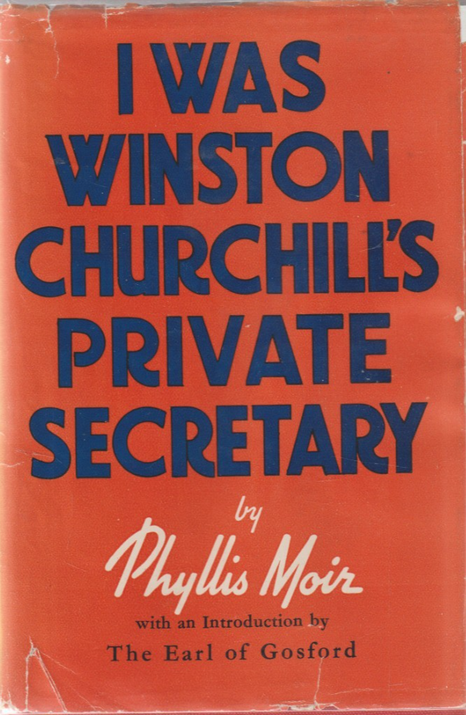 I Was Winston Churchill's Private Secretary - Phyllis Moir