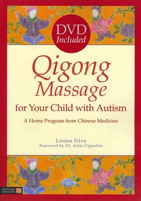 Qigong Massage for Your Child with Autism: A Home Program from Chinese Medic...