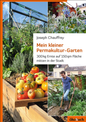 Mein kleiner Permakultur-Garten - 300 kg Ernte auf 150 qm mitten in der Stadt!!