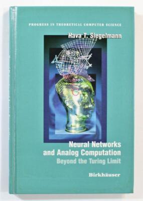 Neural Networks and Analog Computation by Hava T. Siegelmann 1999