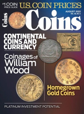COINS MAGAZINE | AUG 2022 | CONTINENTAL COINS AND CURRENCY