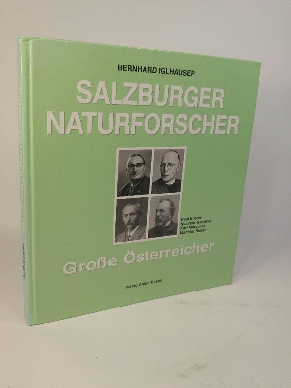 Salzburger Naturforscher - Grosse ÃSterreicher Nicolaus Gaertner, Matthias Reite