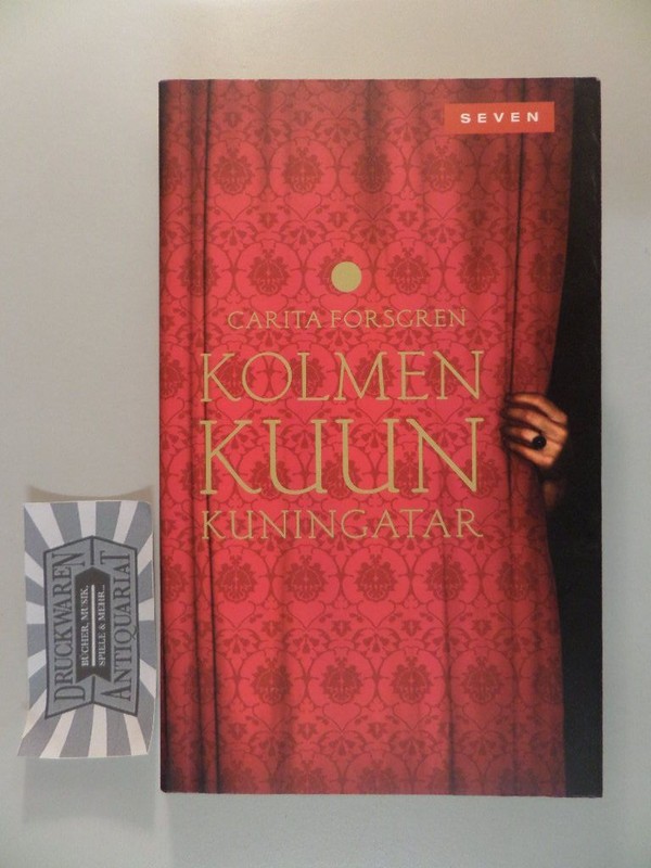 Kolmen Kuun Kuningatar. Forsgren, Carita: