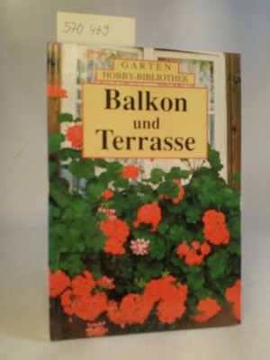 Balkon und Terrasse. York, Ute: