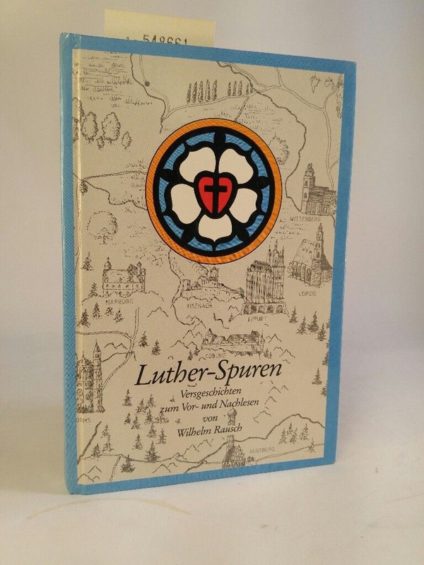 Luther-Spuren. Vorgeschichten Zum Vor- Und Nachlesen. Rausch / Beate Rausch (Ums