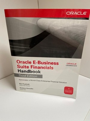 Oracle E-Business Suite Financials Handbook Third Edition (Paperback)
