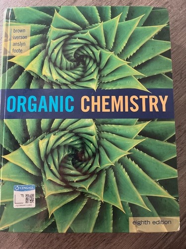 Organic Chemistry by Brent L. Iverson, William H. Brown, Eric Anslyn and Organic Chemistry by Brent L. Iverson, William H. Brown, Eric Anslyn and