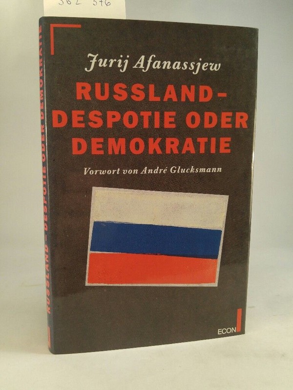 Russland - Despotie Oder Demokratie. [Neubuch] Vorwort Von AndrÃ© Glucksmann. Deu