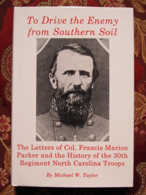 TO DRIVE THE ENEMY FROM SOUTHERN SOIL - 30TH REGIMENT NORTH CAROLINA -BRAND NEW