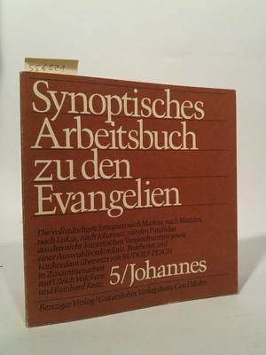 Synoptisches Arbeitsbuch zu den Evangelien Band 5: Synopse nach Johannes Synopse