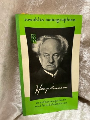 Gerhart Hauptmann mit Selbstzeugnissen und Bilddokumenten dargestellt von Kurt L