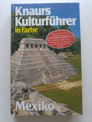 Knaurs Kulturführer in Farbe. Mexiko Mehling, Marianne  (Hrsg.):