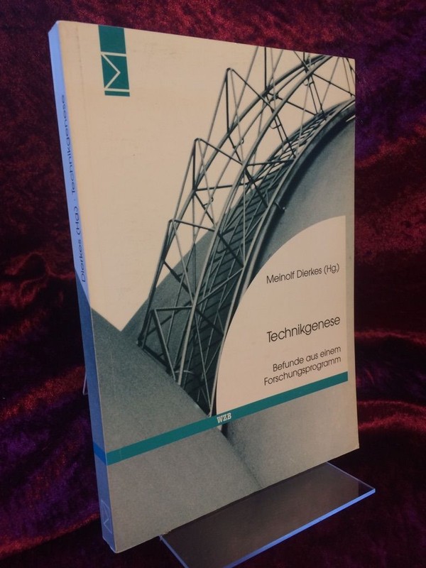 Dierkes, Meinolf (Hrsg.): Technikgenese. Befunde Aus Einem Forschungsprogramm