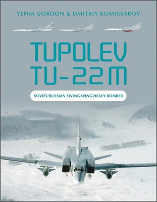 Tupolev Tu-22M : Soviet/Russian Swing-Wing Heavy Bomber - Aviation Book