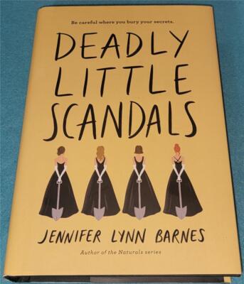 JENNIFER LYNN BARNES, Deadly Little Scandals, HB/DJ, 1ST ED. (YOUNG ADULT)
