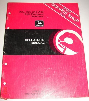 John Deere Op Manual Dealer Service Shop Copy - A22 A25 A40 High Pressure Washer