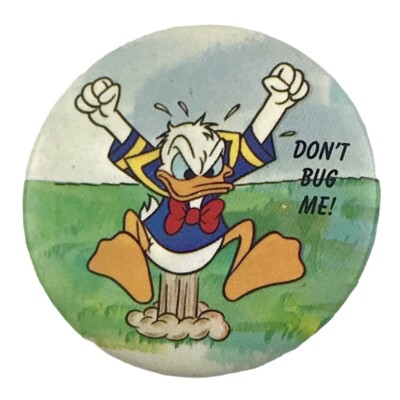 Disney's Donald Duck Don't Bug Me! 1.5'' Vintage Pinback Button 1987