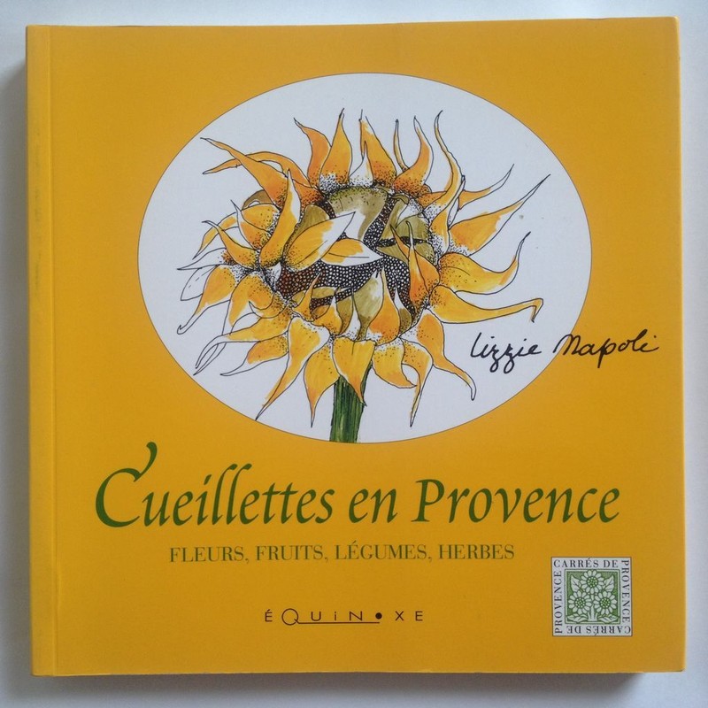 Cueillettes En Provence. Fleurs, Fruits, LÃ©Gumes, Herbes | Lizzie Napoli