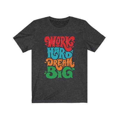 Work Hard Dream Big Theme Jersey Short Sleeve Tee