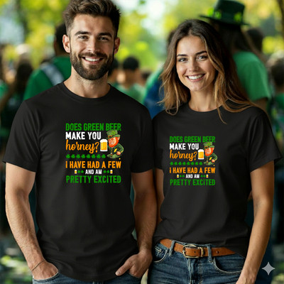 Unisex Men Women Does Green Beer Make You H*rney Funny St Paddys Day T-Shirt