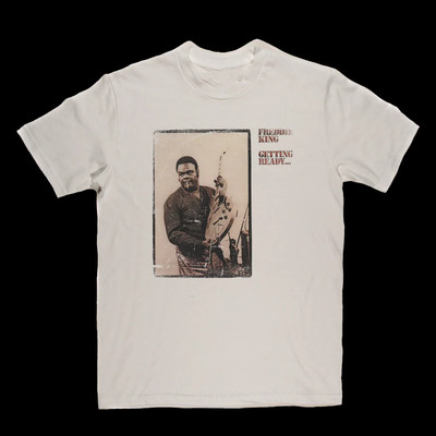 Vtg Freddie King Getting Ready For Fans Cotton White S-5XL Unisex Shirt