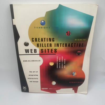 Creating Killer Interactive Web Sites: The Art of Integrating Interactivity