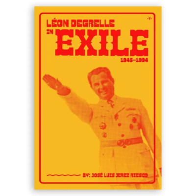 Leon Degrelle In Exile (1945-1994) by Jerez Riesco, Jose Luis, Brand New, Fre...
