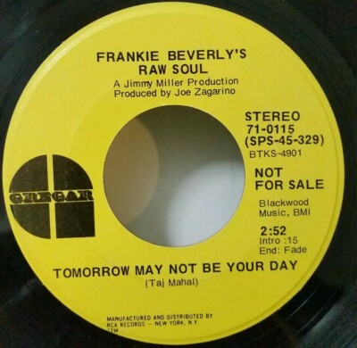 Frankie Beverly's Raw Soul TOMORROW MAY NOT BE YOUR DAY45 PROMO #0115 PLAYS VG++