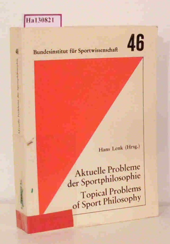 Aktuelle Probleme Der Sportphilosophie. Topical Problems Of Sport Philosophy. (=