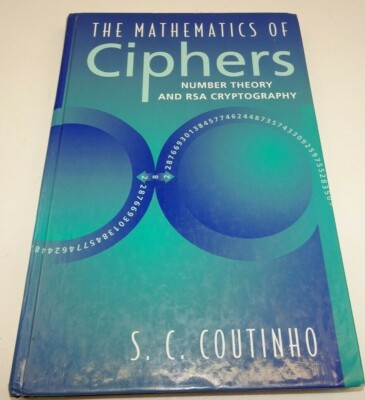 The Mathematics Of Ciphers HC Book S C Coutinho Number Theory RSA Cryptography