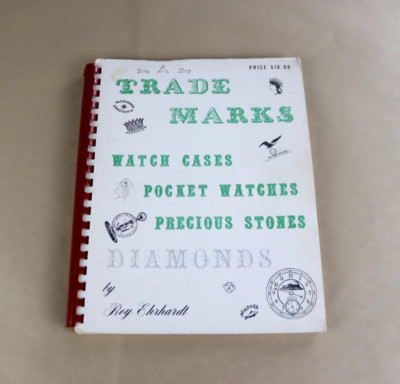 Roy Ehrhardt's Book of ''Trademarks'' Pocket Watches & Cases & Precious Stones