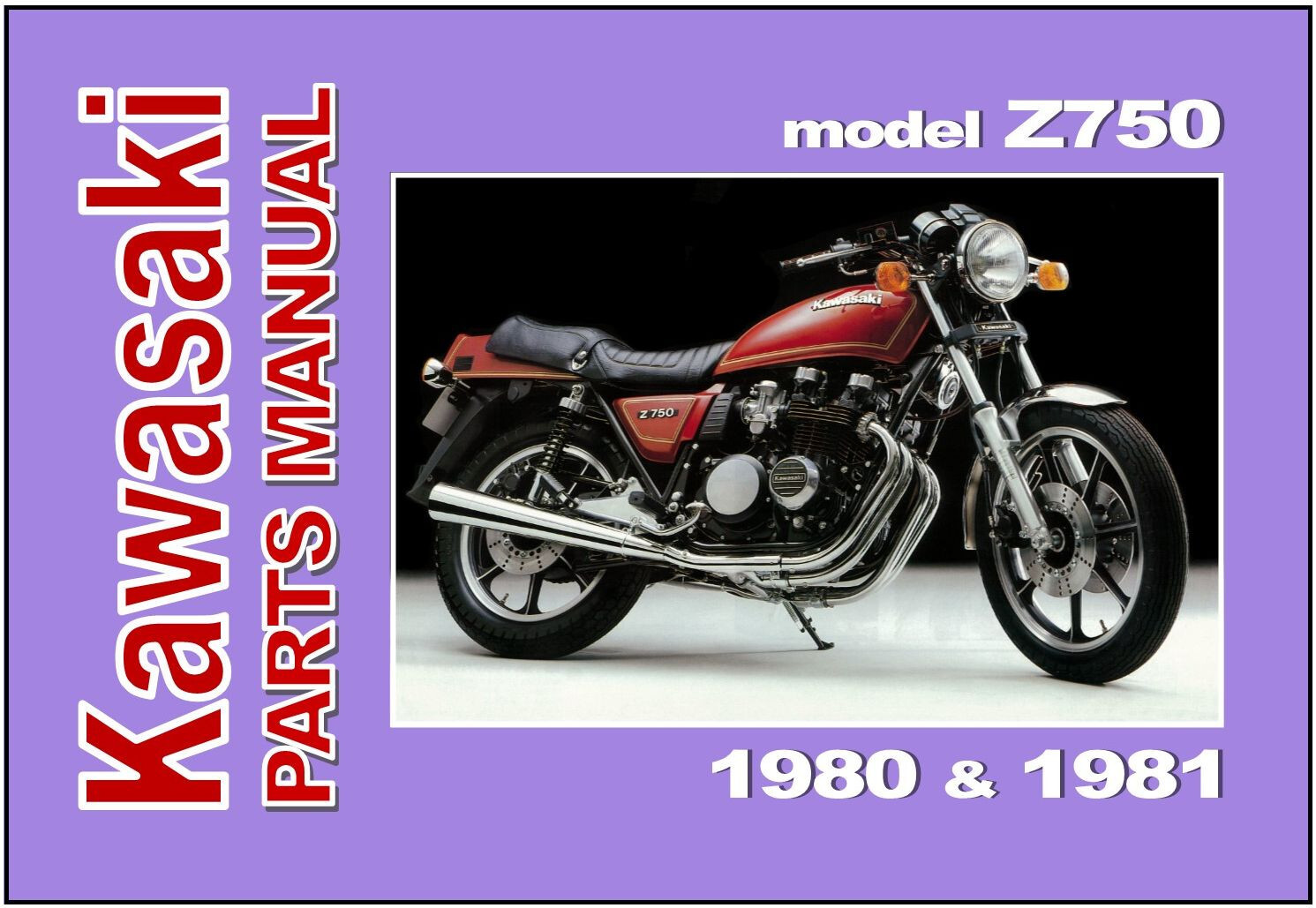 KAWASAKI Parts Manual KZ750 Z750 KZ750E Z750E 1980 and 1981 KAWASAKI Parts Manual KZ750 Z750 KZ750E Z750E 1980 and 1981