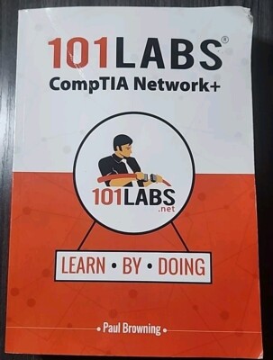 101 Labs Ser.: 101 Labs - CompTIA Network+ by Paul Browning (2018, Trade...