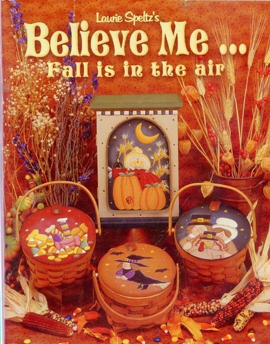 8 LAURIE SPELTZ BELIEVE ME CRAFT BOOKS FALL WINTER SEASON HOLIDAYS ART PROJECTS+