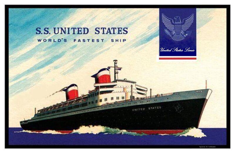 OCEAN LINERS 2108 -  S.S. UNITED STATES Fastest Ship Poster  9 x 12