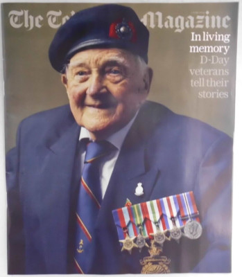 The Telegraph Magazine Sat 1st June 2024 D-Day Veterans tell their stories