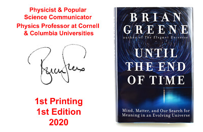 SIGNED Brian Greene 1st/1st Until The End of Time Science Space Elegant Universe