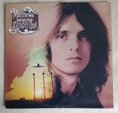 Ian Matthews Journeys From Gospel Oak LP Fairport Convention Mooncrest 18 UK EX