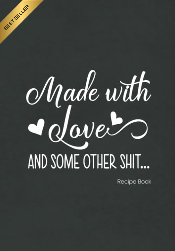 Made with Love Blank Recipe Book: Blank Recipe Journal to Write In, Do It Yourse